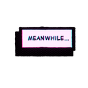 Meanwhile...